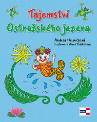 Tajemství Ostrožského jezera - Andrea Helmichová - Dobrodružné knihy pro děti Tajemství Ostrožského jezera