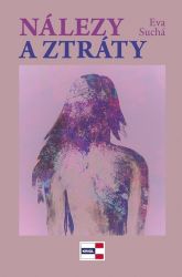 Nálezy a ztráty - Eva Suchá - Romány Nálezy a ztráty