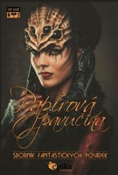 Papírová pavučina - kolektiv autorů - Česká a slovenská fantasy Papírová pavučina