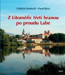 Z Litoměřic třetí branou po proudu Labe - Pavel Rýva,Oldřich Doskočil - Cestopisy a reportáže Z Litoměřic třetí branou po proudu Labe