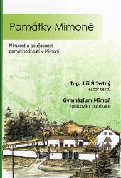 Památky Mimoně - Minulost a současnost pamětihodností v Mimoni - Jiří Šťastný - Dějiny umění Památky Mimoně - Minulost a současnost pamětihodností v Mimoni