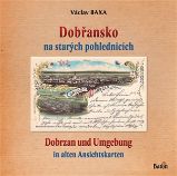 Dobřansko na starých pohlednicích / Dobrzan und Umgebung Dobřansko na starých pohlednicích / Dobrzan und Umgebung