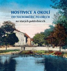 Hostivice a okolí od Tuchoměřic po Ořech na starých pohlednicích Hostivice a okolí od Tuchoměřic po Ořech na starých pohlednicích