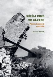 Přišli jsme ze západu - Příběh strašických spolužáků - Tomáš Makaj - Literatura faktu Přišli jsme ze západu - Příběh strašických spolužáků
