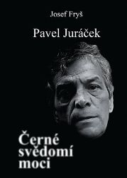 Pavel Juráček - Černé svědomí moci - Josef Fryš - Divadlo a film Pavel Juráček - Černé svědomí moci