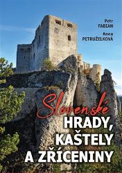 Slovenské hrady, kaštely a zříceniny - Petr Fabian - Cestopisy Evropa Slovenské hrady, kaštely a zříceniny