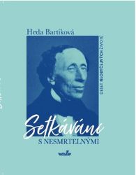 Setkávání s nesmrtelnými - Deset neobyčejných osudů