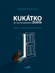 Kukátko do (ne)manželského života - Zápisky z deníku psychoterapeutky Kukátko do (ne)manželského života - Zápisky z deníku psychoterapeutky