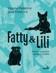 Fatty a Lili - Humor a moudra z gauče a cvičáku - Jana Vrzalová,Zuzana Peterová - Humor a satira Fatty a Lili - Humor a moudra z gauče a cvičáku