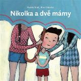 Nikolka a dvě mámy - Radek Malý - Leporela pro děti Nikolka a dvě mámy
