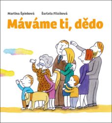 Máváme ti, dědo - Martina Špinková - Pedagogika Máváme ti, dědo