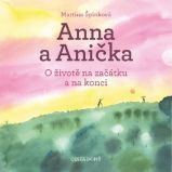 Anna a Anička - O životě na začátku a na konci Anna a Anička - O životě na začátku a na konci