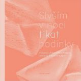 Slyším v noci tikat hodinky - Jiří Wolker - Poezie a básně Slyším v noci tikat hodinky