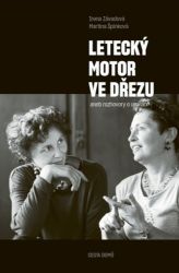 Letecký motor ve dřezu aneb rozhovory o umírání - Martina Špinková,Irena Závadová - Česká a slovenská beletrie Letecký motor ve dřezu