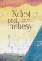Kdesi pod nebesy - Radek Malý - Poezie a básně Kdesi pod nebesy