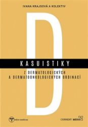 Kasuistiky z dermatologických a dermatoonkologických ordinací - Ivana Krajsová - Zdraví, hubnutí a sport Kasuistiky z dermatologických a dermatoonkologických ordinací