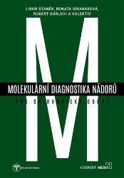 Molekulární diagnostika nádorů pro chirurgické obory - Renata Soumarová,Robert Gürlich - Medicína a lékařství Molekulární diagnostika nádorů pro chirurgické obory
