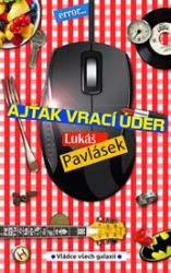 Ajťák vrací úder - Lukáš Pavlásek,Bohuslav Vaněk-Úvalský - Humor a satira Ajťák vrací úder