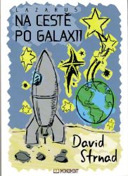 Lazarus - Na cestě po Galaxii - David Strnad - Fantasy a sci-fi Lazarus - Na cestě po Galaxii