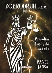 Dobrodruh s r. o. 1 - Přivádím hajzly do neštěstí - Pavel Jansa - Česká a slovenská beletrie Dobrodruh s r. o. 1 - Přivádím hajzly do neštěstí