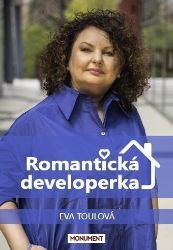 Romantická developerka - Eva Toulová - Biografie a autobiografie Romantická developerka