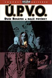 Ú.P.V.O. 2 - Duše Benátek a další povídky - kolektiv autorů,Mike Mignola,Geoff Johns,Joe Harris,Cameron Stewart,Scott Kolins,Adam Pollina,Brian Augustyn,Michael Avon Oeming - Fantasy a sci-fi Ú.P.V.O. 2 - Duše Benátek a další povídky