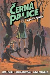Černá palice 1 - Tajemství počátků - Dean Ormston,Jeff Lemire - Komiksy pro děti Černá palice 1 - Tajemství počátků