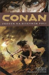 Conan 0: Zrozen na bitevním poli - Kurt Busiek - Komiksy pro děti Conan 0: Zrozen na bitevním poli