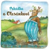Pohádka o Otesánkovi - Hana Zobačová,Markéta Říhovská - Pohádky pro děti Pohádka o Otesánkovi
