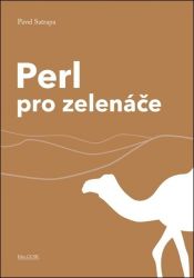 Perl pro zelenáče - Pavel Satrapa - Počítače a internet Perl pro zelenáče