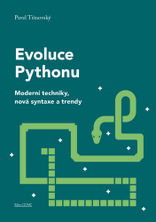 Evoluce Pythonu - Moderní techniky, nová syntaxe a trendy Evoluce Pythonu - Moderní techniky, nová syntaxe a trendy