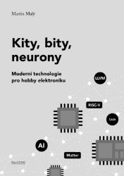 Kity, bity, neurony - Moderní technologie pro hobby elektroniku