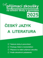 Tvoje přijímací zkoušky 2025 na střední školy a gymnázia: Český jazyk a literatura Tvoje přijímací zkoušky 2025 na střední školy a gymnázia: Český jazyk a literatura