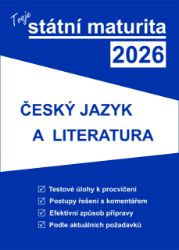 Tvoje státní maturita 2026 - ČJ a literatura Tvoje státní maturita 2026 - ČJ a literatura