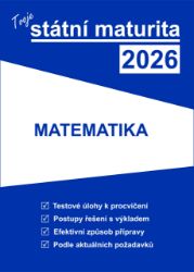 Tvoje státní maturita 2026 - Matematika Tvoje státní maturita 2026 - Matematika