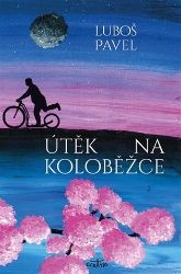 Útěk na koloběžce - Luboš Pavel - Česká a slovenská beletrie Útěk na koloběžce