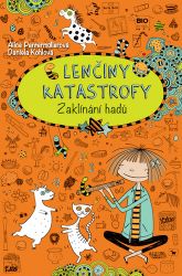 Lenčiny katastrofy - Zaklínání hadů - Alice Pantermüller - Knihy pro dívky Lenčiny katastrofy - Zaklínání hadů