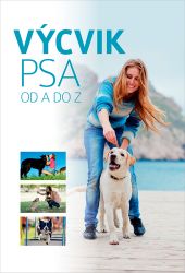Výcvik psa od A do Z - Anna Iglikowska - Psi Výcvik psa od A do Z