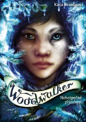 Woodwalker 2 - Nebezpečné přátelství - Katja Brandis - Young Adult Woodwalker 2 - Nebezpečné přátelství