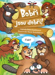Bobři jsou dobří! Bobři jsou dobří!