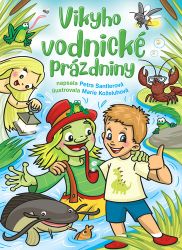 Vikyho vodnické prázdniny - Petra Santlerová - Dobrodružné knihy pro děti Vikyho vodnické prázdniny