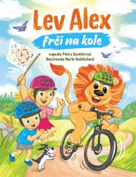 Lev Alex frčí na kole - Petra Santlerová - Populárně naučná literatura pro děti Lev Alex frčí na kole
