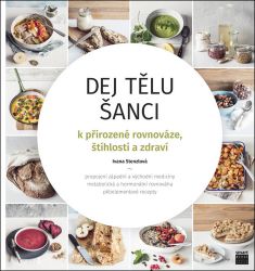 Dej tělu šanci k přirozené rovnováze, štíhlosti a zdraví Dej tělu šanci k přirozené rovnováze, štíhlosti a zdraví