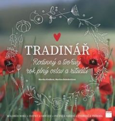 Tradinář - Rodinný a tvořivý rok plný oslav a rituálů Tradinář - Rodinný a tvořivý rok plný oslav a rituálů