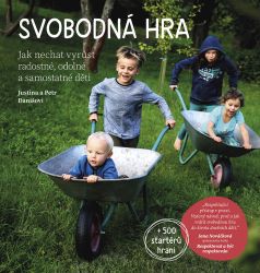 Svobodná hra - Jak nechat vyrůst radost Svobodná hra - Jak nechat vyrůst radost