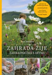 Zahrada žije - Zahradničíme s dětmi Zahrada žije - Zahradničíme s dětmi