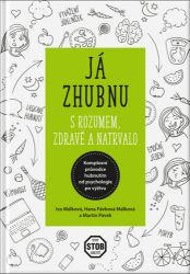 Já zhubnu - s rozumem, zdravě a natrvalo, 2. aktual. vyd. - Iva Málková,Hana Málková,Martin Pávek - Psychologie Já zhubnu - s rozumem, zdravě a natrvalo