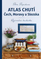 Atlas chutí Čech, Moravy a Slezka - Regionální kuchařka - Petra Pospěchová - Česká a moravská kuchyně Atlas chutí Čech, Moravy a Slezka - Regionální kuchařka