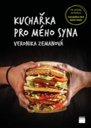 Kuchařka pro mého syna - Veronika Zemanová - Kuchařky a nápoje Kuchařka pro mého syna