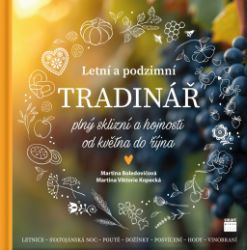 Letní a podzimní Tradinář plný sklizní a hojnosti od května do října - Martina Boledovičová,Martina Viktorie Kopecká - Kuchařky a nápoje Letní a podzimní Tradinář